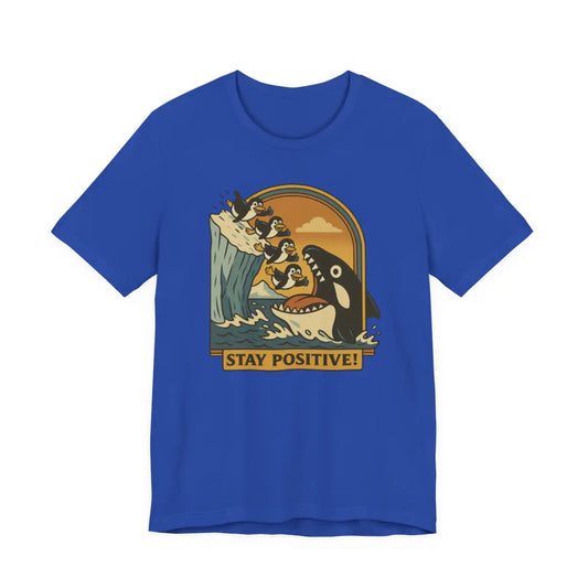 Stay Positive Unisex T-Shirt